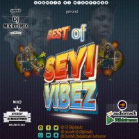 DJ mightymix - Best Of Seyi-Vibez - @Dj Mightymix