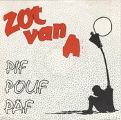 Pif Pouf Paf - Zot Van A