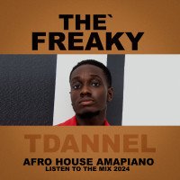 Tdannel - The Freaky Afro House Amapiano (Listen To The Mix 2024)