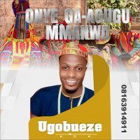 UGOBUEZE - Onye Ga Agugu Mmanwu