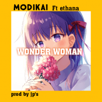 Modikai - Wonder Woman (feat. Ethana)