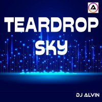ALVIN-PRODUCTION ® - DJ Alvin - Teardrop Sky