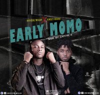 Wizjay ft kingzyrichie - _ Early Momo