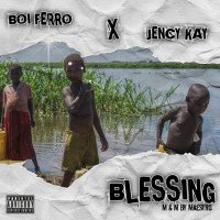 Boi Ferro - Blessing (feat. Jency Kay)