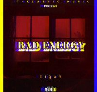 Tiqay - Bad Energy