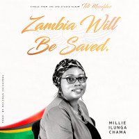 Millie Ilunga Chama - Zambia Will Be Saved