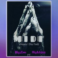 BigZee - MIDF (money I Dey Find)