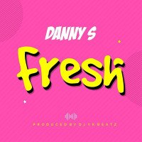 Danny S - Fresh (Freestyle)