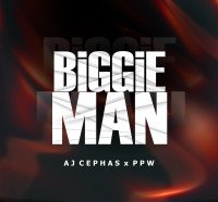 AJ Cephas - BiGGiE MAN _AJ Cephas Ft PPW
