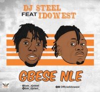 DJ Steel - Gbese Nle (feat. Idowest, Drumphase)