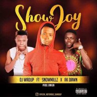 Dj Wadup ft Snowmillz X Ak Dawn - Show Joy By Dj Wadup