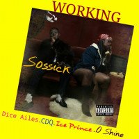 Sossick - Working (feat. CDQ, Ice Prince, Dice Ailes, Oshine)