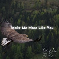 Richard Shekari x John Matteson - Make Me More Like You