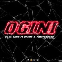 Zilla Oaks - Ogini (feat. Dremo, PrettyBoyDo)