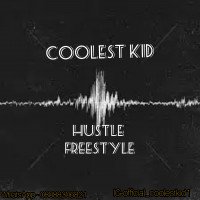 Coolest Kid - Hustle (freestyle)