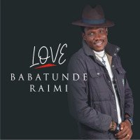 Babatunde Raimi - Love