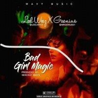 Leel Weez - Bad Girl Magic Ft Genius