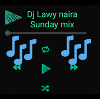 Dj lawy naira - Dj Lawy Naira Sunday Mix