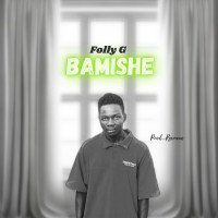 Folly G - Bamishe