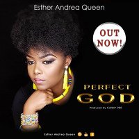 Esther Andrea Queen - Esther Andrea Queen – Perfect God