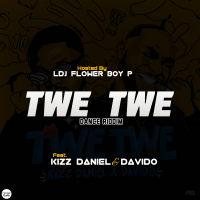 Lovely DJ Flower Boy P - Twe Twe Dance Riddim (feat. Kizz Daniel & Davido)
