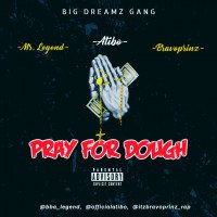 Atibo - Pray For Dough (feat. Bravoprinz)