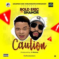 Bold Eric ft Shanor - Caution