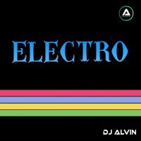 ALVIN PRODUCTION ® - DJ Alvin - Electro