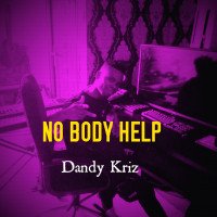 Dandy Kriz - No Body Help