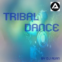 ALVIN PRODUCTION ® - DJ Alvin - Tribal Dance (Extended Mix)