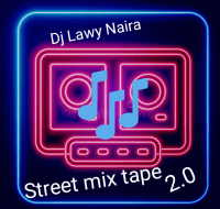 Dj lawy naira - Street Mix Tape 2.0