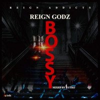 Reign Godz Gh - Bossy