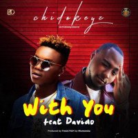 Chidokeyz - With You (feat. Davido)