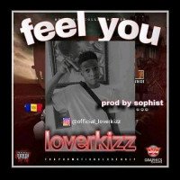 Loverkizz - Feel You