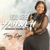 Tessy Ogo - YOU ARE YAHWEH
