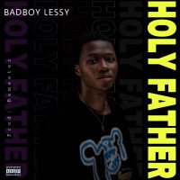 Badboy lessy - Holy Father