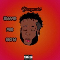 Yungwrld - Save Me Now