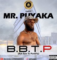 Mr. Puyaka - Bye Bye To Poverty (B.B.T.P)