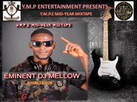 EMINENT DJ MELLOW - Y.M.P.E MID-YEAR MIXTAPE