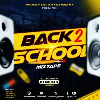 DJ morah - Back 2 School Mixtape