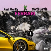 Real MonEy - Ferrari (Remix) (feat. Mordi Gentle)