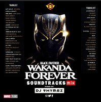 Dj Rhymez Da-mixlord - Wakanda Forever Soundtracks Mix 2022