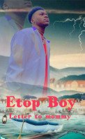 Etop Boy - Letter To My Mommy