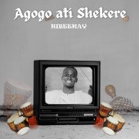 Hibeekay - Agogo Ati Shekere