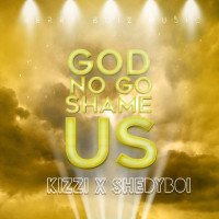Shedy Boy x kizzi boi - NO_SHAME_US