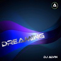 ALVIN PRODUCTION ® - DJ Alvin - Dreaming