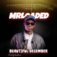 MRLOADED - BEAUTIFUL DECEMBER