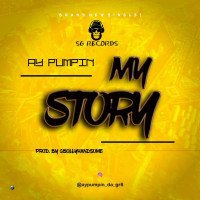 Ay Pumpin - My Story