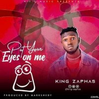 King zaphas - Put Ur Eyes On Me