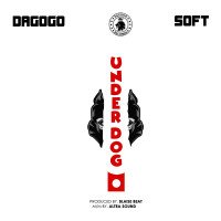 Soft - Underdog (feat. Dagogo)
